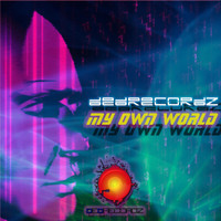 DeDrecordz - My Own World