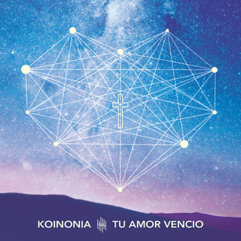 Koinonia - Tu Amor Vencio