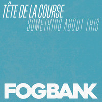 Tete De La Course - Something About This