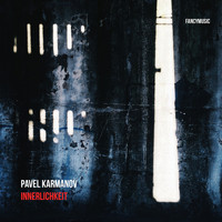 Pavel Karmanov - Innerlichkeit