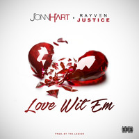 John Hart - Love Wit 'Em (feat. Rayven Justice) - Single (Explicit)