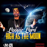 Boogiie Byrd - High as the Moon - Single