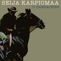 Seija Karpiomaa - O' Cangaceiro