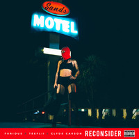 Furious - Reconsider (feat. TeeFlii & Clyde Carson) - Single (Explicit)