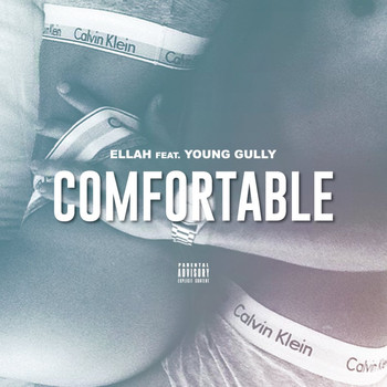 Ellah - Comfortable (feat. Young Gully) - Single (Explicit)