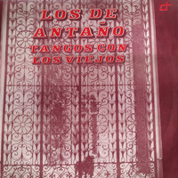 Los De Antaño - Tangos Con los Viejos