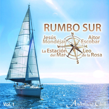 Varios Artistas - Andalucía Chill - Rumbo Sur, Vol. 1