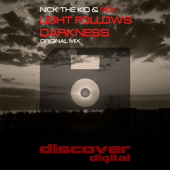 Nick The Kid & RDK - Light Follows Darkness