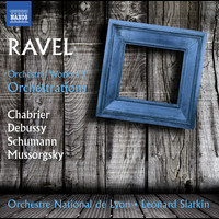 Orchestre National de Lyon - Ravel: Orchestral Works, Vol. 3 – Orchestrations