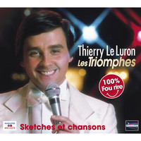 Thierry Le Luron - Les triomphes (Sketches et chansons)