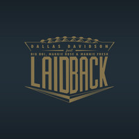 Dallas Davidson - Laid Back (feat. Big Boi, Maggie Rose & Mannie Fresh)