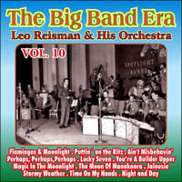 Leo Reisman & His Orchestra - Giants of the Big Band Era Vol. X
