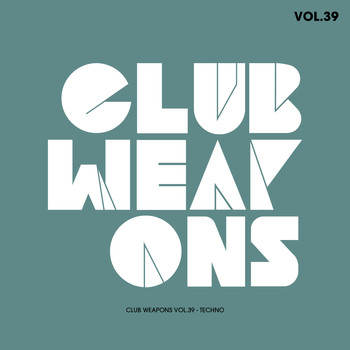 Various Artists - Club Weapons Vol.39 (Techno)