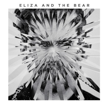 Eliza and the Bear - Eliza And The Bear (Deluxe)