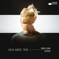 Julia Kadel Trio - Über und Unter
