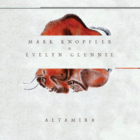 Mark Knopfler, Evelyn Glennie - Altamira (Original Motion Picture Soundtrack)