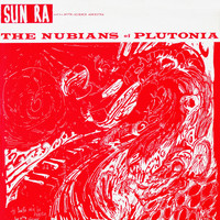 Sun Ra & His Arkestra - The Nubians of Plutonia