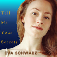 Eva Schwarz - Tell Me Your Secrets