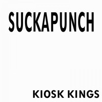 Suckapunch - Kiosk Kings