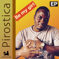 Pirostica - Be My Girl EP