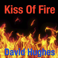 David Hughes - Kiss Of Fire