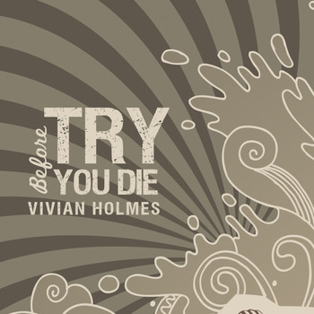 Vivian Holmes - Try Before You Die