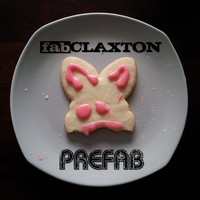 Fab Claxton - Prefab