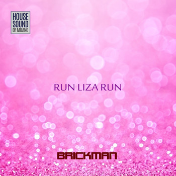 Brickman - Run Liza Run