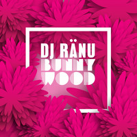 DJ Ränu - Bunnywood