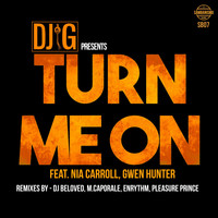 DJ G feat. Nia Carroll & Gwen Hunter - Turn Me On (Remixes)