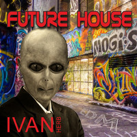 Ivan Herb - Future House