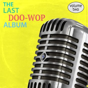 Various Artists - The Last Doo-Wop Album, Vol. 2