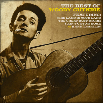 Woody Guthrie - Woody Guthrie - The Best of Woody Guthrie