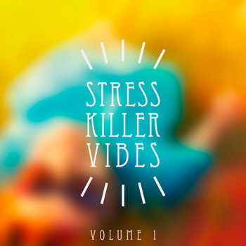 Various Artists - Stress Killer Vibes, Vol. 1