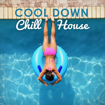 Various Artists - Cool Down, Chill House