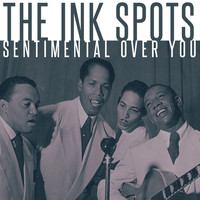THE INK SPOTS - The Ink Spots - Sentimental Over You