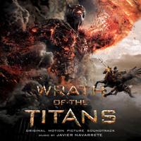 Javier Navarrete - Wrath Of The Titans: Original Motion Picture Soundtrack