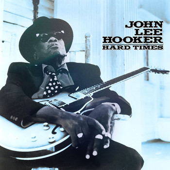 John Lee Hooker - John Lee Hooker - Hard Times