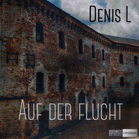 Denis L - Auf der Flucht