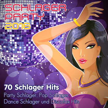 Various Artists - Schlager Party 2016 - 70 Schlager Hits, Pop Schlager, Dance Schlager und Discofox Hits