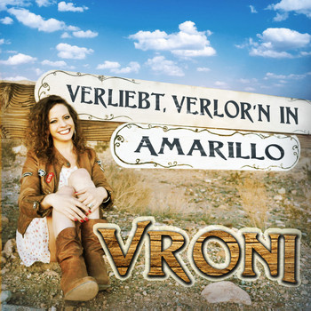 Vroni - Verliebt verlor'n in Amarillo
