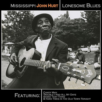 Mississippi John Hurt - Mississippi John Hurt - Lonesome Blues