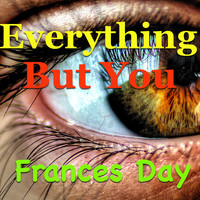 Frances Day - Everything But You