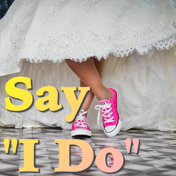 Various Artists - Say "I Do"