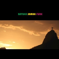 Batuke Samba Funk - You Gotta Be - Single