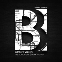 Matthew Warren - The Rough Life | Hear Me Out