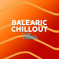 Balearic - Balearic Chill out Vibes
