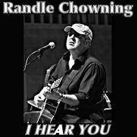 Randle Chowning - I Hear You