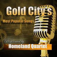 Homeland Quartet - Gold City's Most Popular Songs