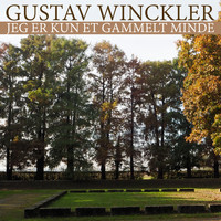Gustav Winckler - Jeg Er Kun Et Gammelt Minde
